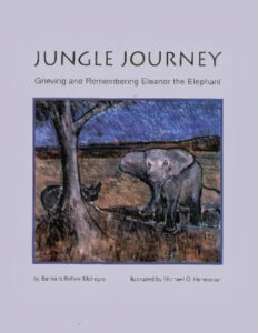 Jungle Journey Grieving & Remembering Eleanor the Elephant